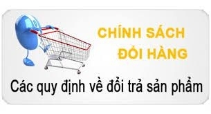 Chính sách đổi trả hàng hóa khi mua Chính sách đổi trả hàng hóa khi mua